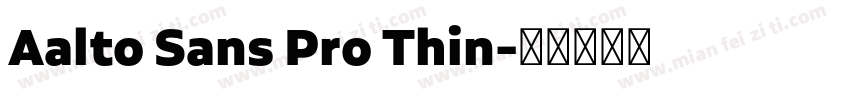 Aalto Sans Pro Thin字体转换